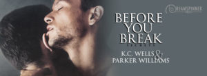 Buy Before You Break by K.C. Wells and Parker Williams on Amazon