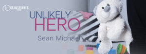 RELEASE DAY REVIEW: Unlikely Hero by Sean Michael