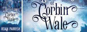 Buy The Remaking of Corbin Wale by Roan Parish on Amazon