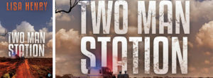 BLOG TOUR: Two Man Station by Lisa Henry