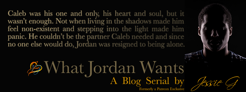 What Jordan Wants | A Blog Serial by Jessie G