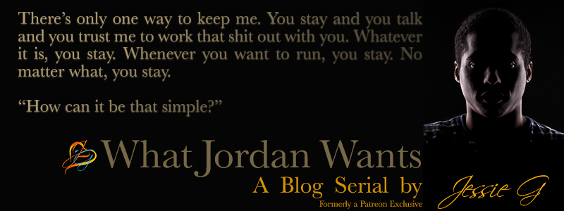 What Jordan Wants | Chapter 3 by Jessie G
