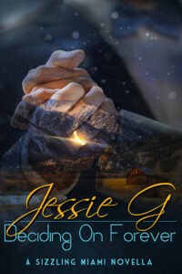 Deciding on Forever by Jessie G | Sizzling Miami 7