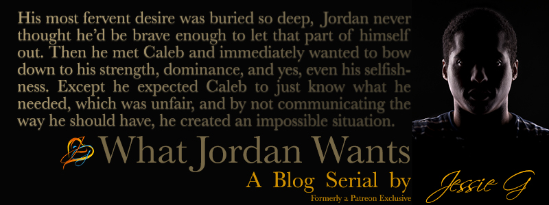 What Jordan Wants | A Blog Serial by Jessie G