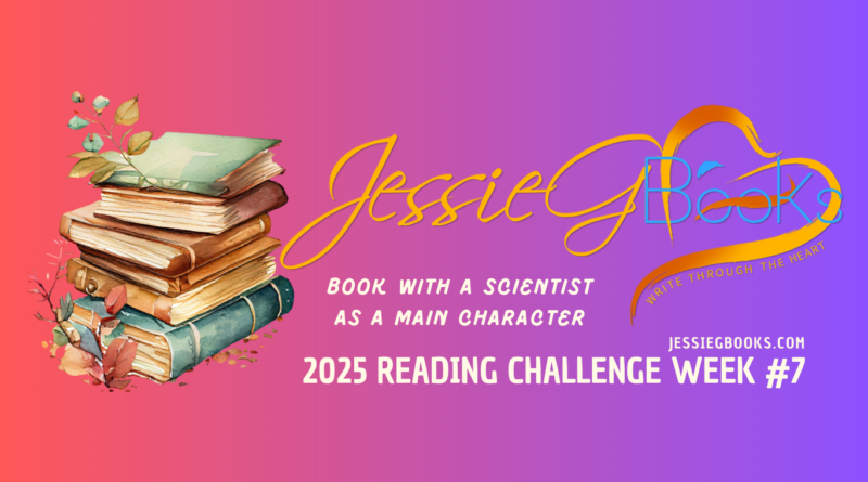 2025 Reading Challenge Week 7 | book with a scientist as a main character