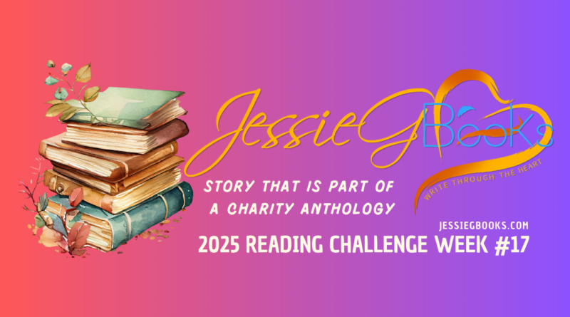 2025 Reading Challenge Week 17 | read a story that's part of a charity anthology