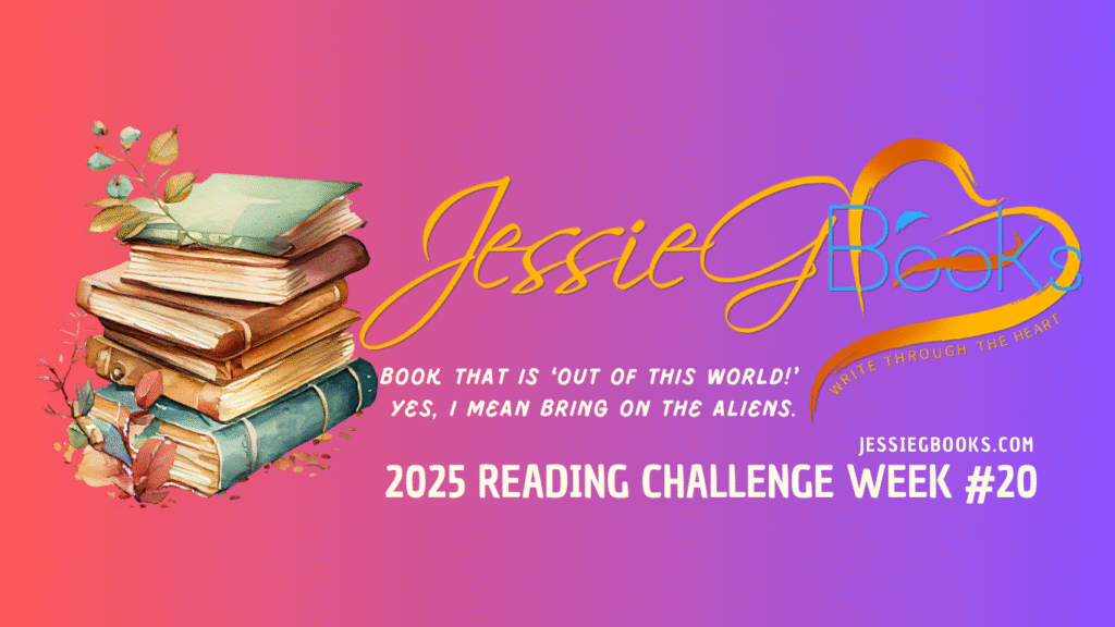 2025 Reading Challenge Week 20 | book that is out of this world! Yes, I mean bring on the aliens!!