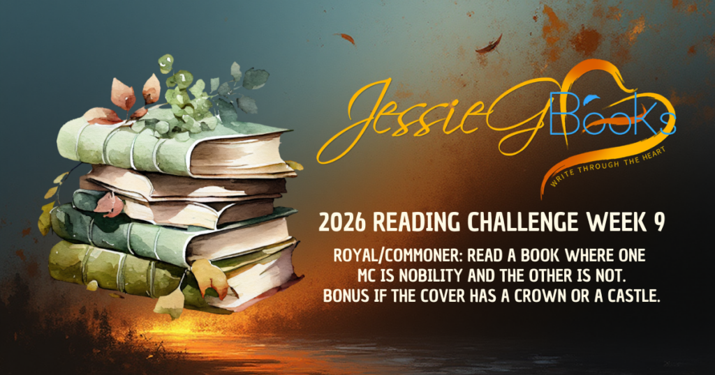 2026 Reading Challenge | Week 9 | Royal/Commoner: Read a book where one MC is nobility and the other is not. Bonus if the cover has a crown or castle.