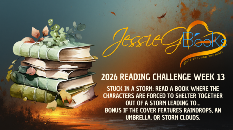 2026 Reading Challenge | Week 13 | Stuck in a Storm: Read a book where the characters are forced to shelter together out of a storm leading to...
