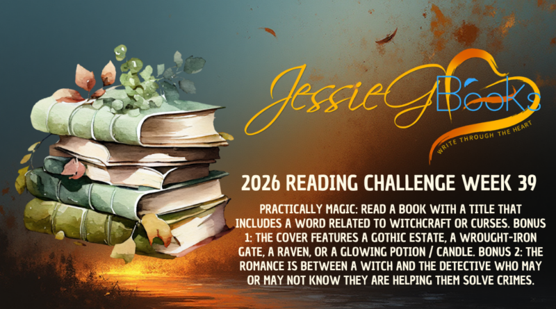 2026 Reading Challenge | Week 39 | Practically Magic: Read a book with a title that includes word related to witchcraft or curses (e.g., Spell, Magic, Curse, Witch, Craft, Manor, Haunt, Hex, Charm).